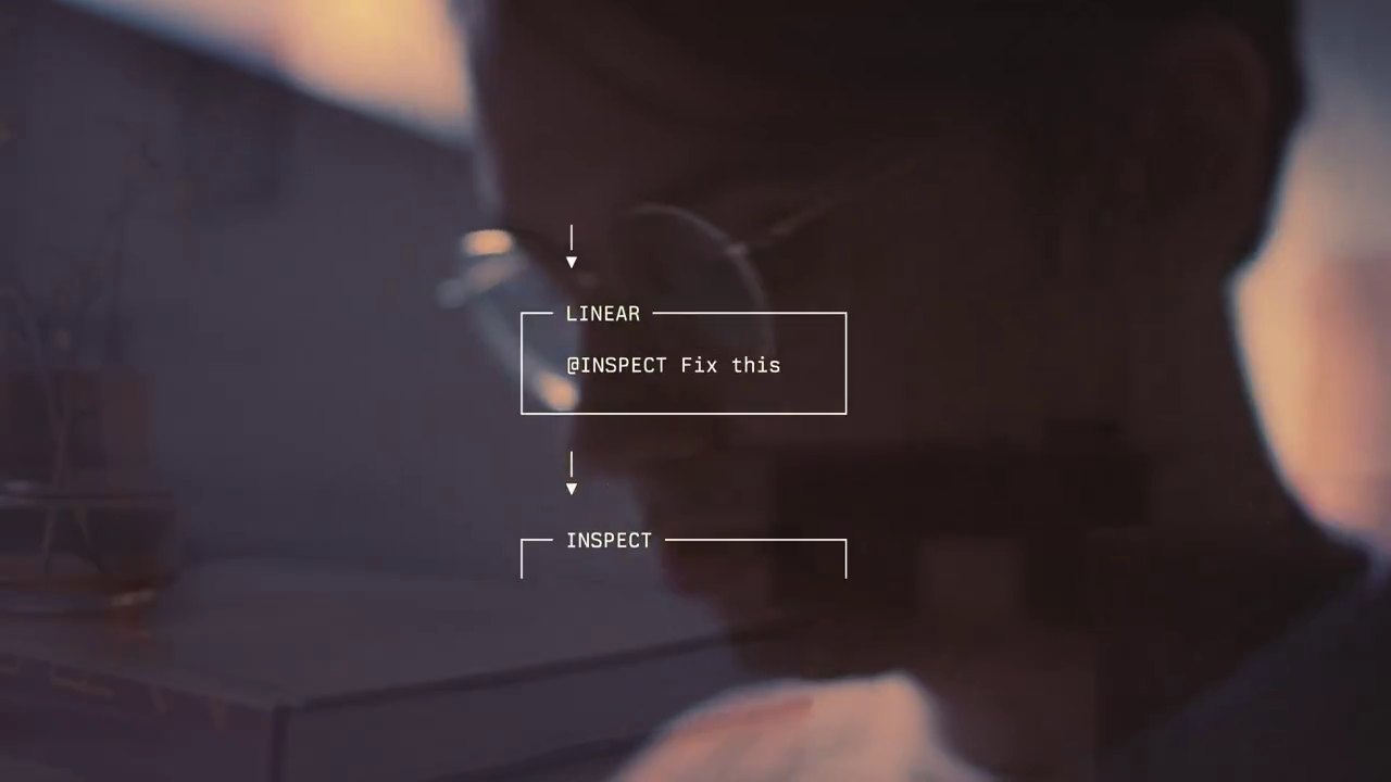 Film still of an engineer in profile with a schematic overlay of a Linear issue reading at-Inspect fix this, arrowing down to an Inspect box